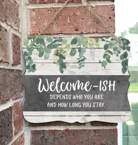 Welcome-ish Front Door Sign