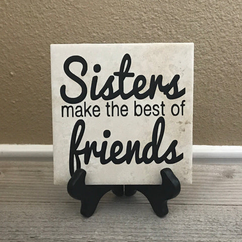 6x6 Sisters Make the Best of Friends Tile