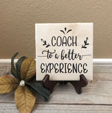 6x6 Coach to a Better Experience Tile