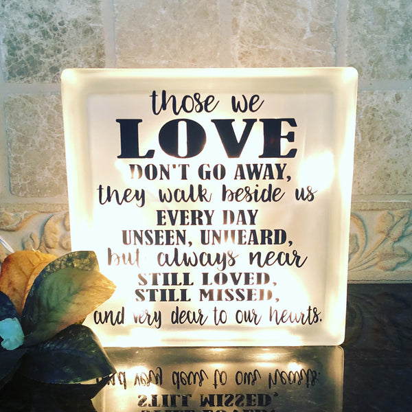 Those We Love Quote Light- Remembrance Gift, Memorial of Loved One, Loss of Loved One Gift